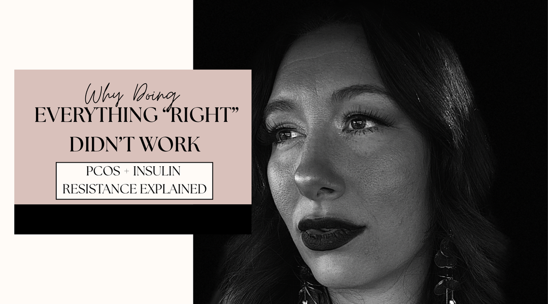 PCOS, Insulin Resistance, and Why Diet & Exercise Didn’t Work