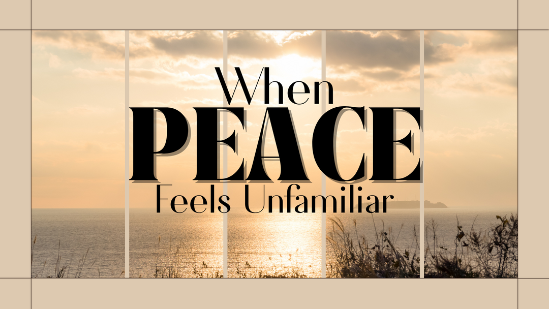 When Peace Feels Unfamiliar: Learning to Trust What Feels Light