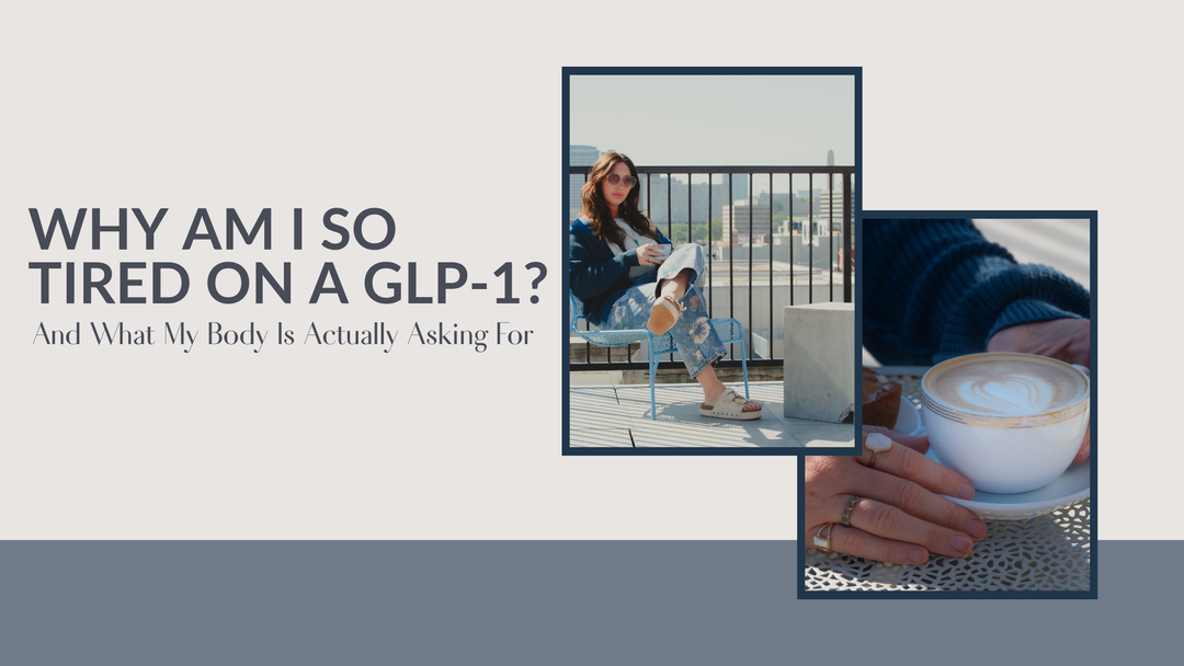 Why Am I Tired On A GLP-1? And What My Body Is Actually Asking For