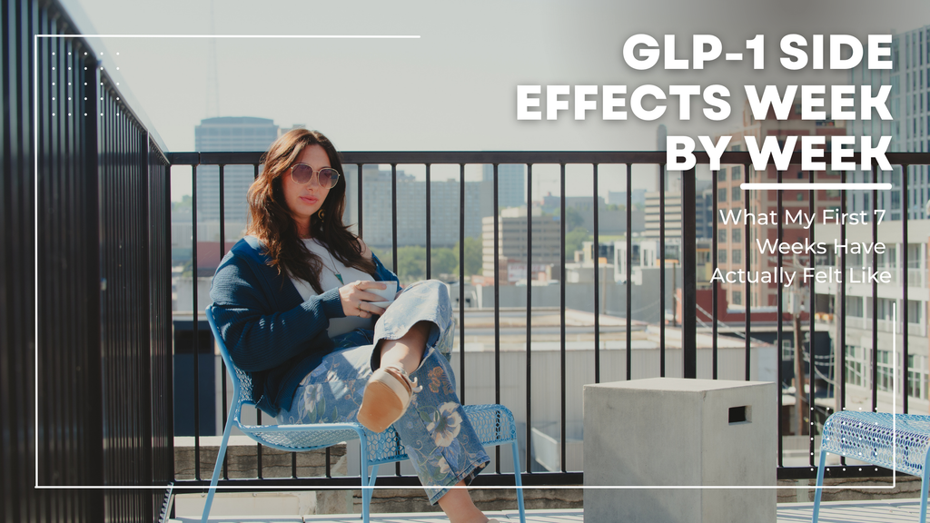 GLP-1 Side Effects Week By Week: What My First 7 Weeks Have Actually Felt Like