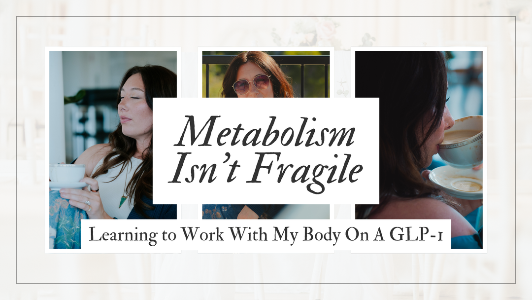 Metabolism Isn't Fragile: Learning to Work with my Body On A GLP-1