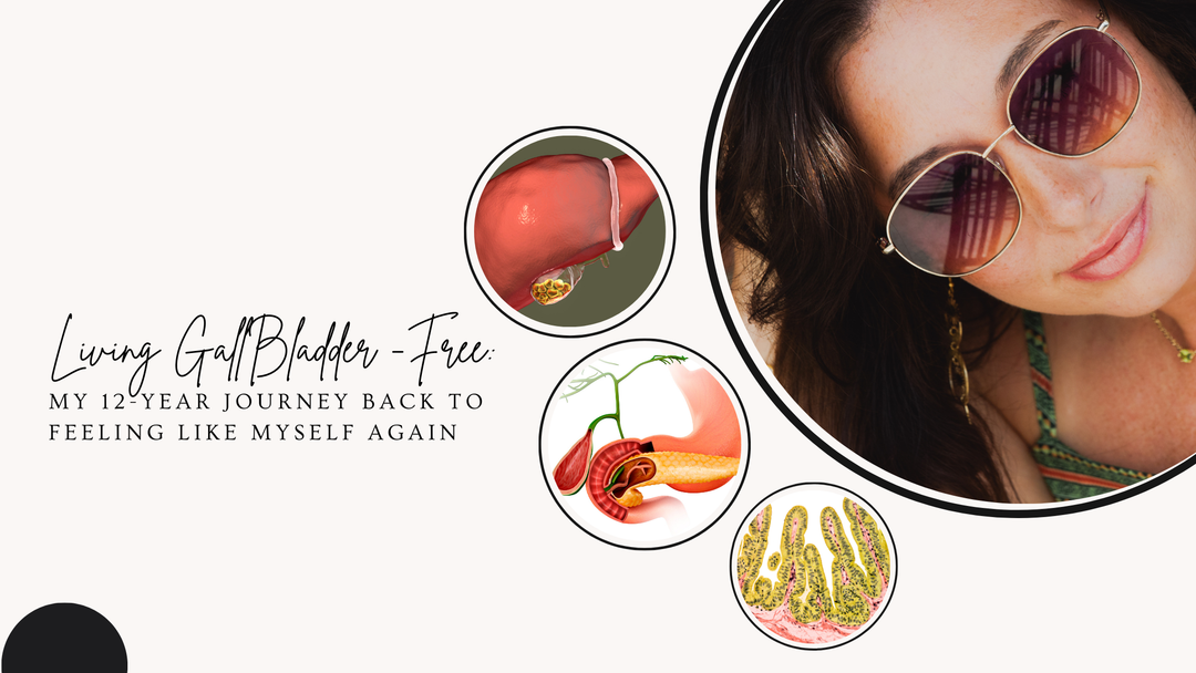 Living Gall Bladder-Free: My 12-Year Journey Back to Feeling Like Myself Again